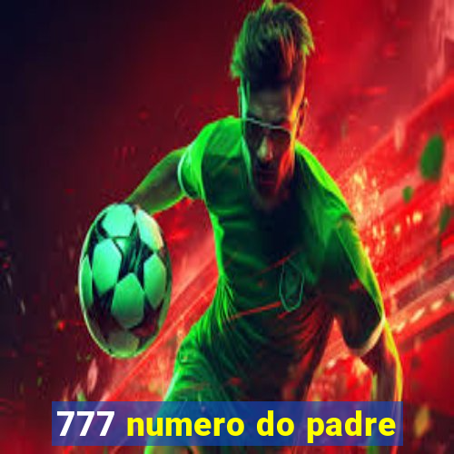 777 numero do padre